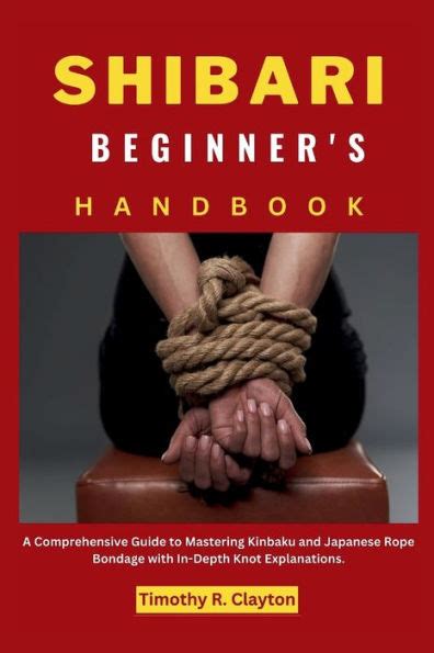 Mastering the Art of Bondage Knots: A Comprehensive Guide